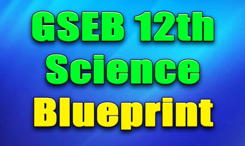 Blueprint of 12th Science, GSEB 12th Science Blueprint GSEB 2020, 12th Science Paper Style latest