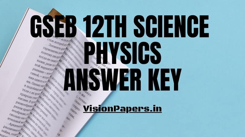 GSEB Gujarat Board 12th HSC Physics Answer Key