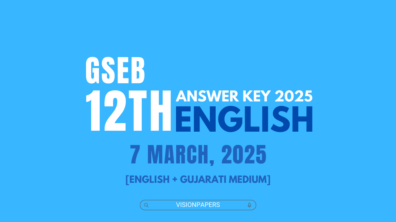 7 March 2025 Gseb 12th Science English Paper Answer Key Visionpapers